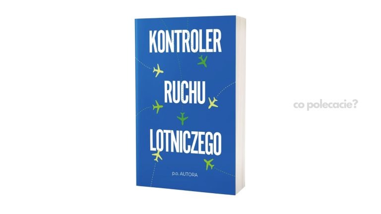 Kontroler ruchu lotniczego – książka wysokich lotów